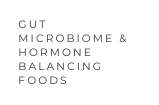 gut microbiome hormone balancing foods